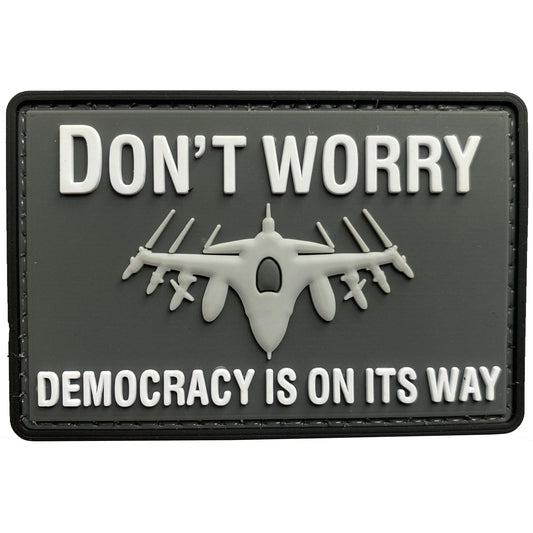 ZLS-ZDJ - Dont Worry.Democra cy is on Its Way Fighter PVC Patch